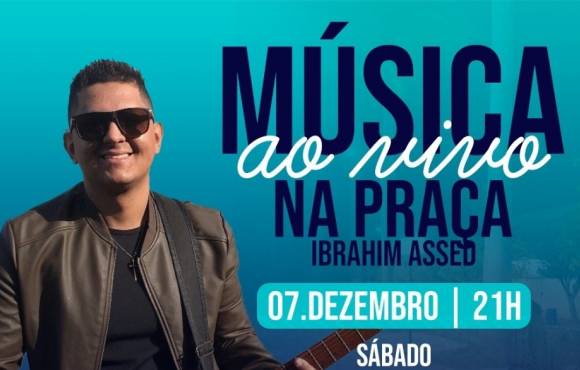 Sábado dia dia 07 - Música ao Vivo na Praça Ibrahim Assed em Cardoso Moreira